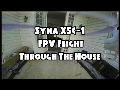 Syma X5C-1 - FPV Flight Through The House Feat. The Eachine TX03 (BANGGOOD) - UCU33TAvzA-wgPMgcrdMVIdg