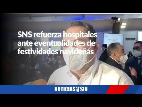 SNS refuerza hospitales ante eventualidades de festividades navideñas