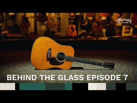 Behind the Glass Episode 7: 1937 D-28