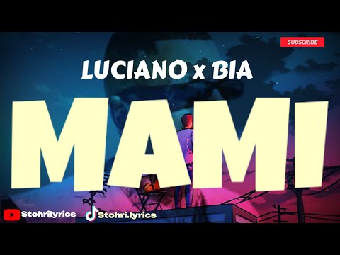 Luciano x BIA - Mami (Lyrics)