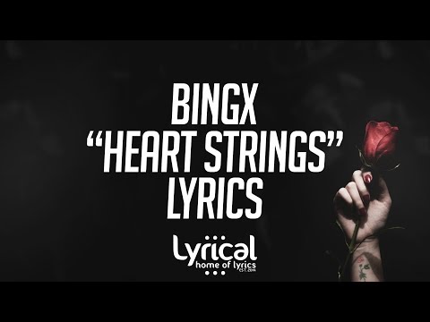 Bingx - Heart Strings Lyrics - UCnQ9vhG-1cBieeqnyuZO-eQ