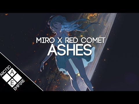 Miro - Ashes (Red Comet Remix) | Melodic Dubstep - UCpEYMEafq3FsKCQXNliFY9A