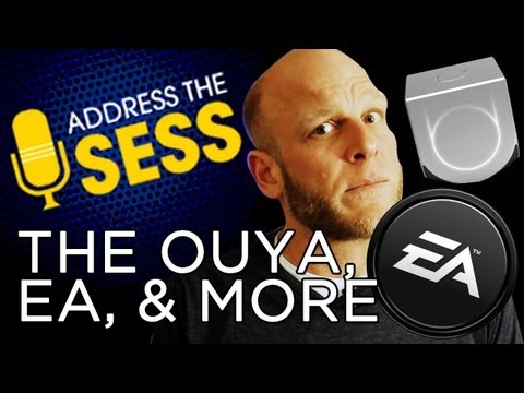 Address the Sess! TV Shows as Video Games, OUYA launch line-up, and What Would EA Do?? - UCQXR8pItAoKDAJSbphFxbrg