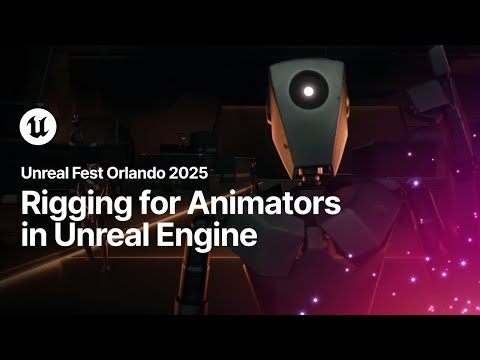 Rigging for Animators in Unreal Engine | Unreal Fest Orlando 2025