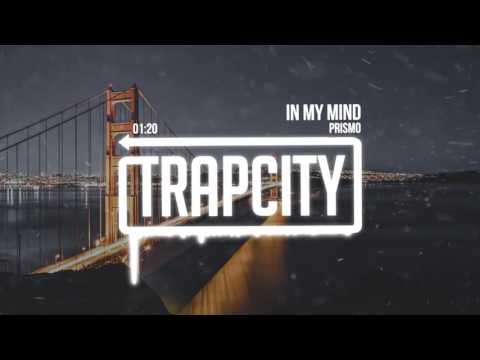 PRISMO - In My Mind - UC65afEgL62PGFWXY7n6CUbA