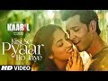 Kisi Se Pyaar Ho Jaye Song (Video)  Kaabil  Hrithik Roshan, Yami Gautam  Jubin Nautiyal