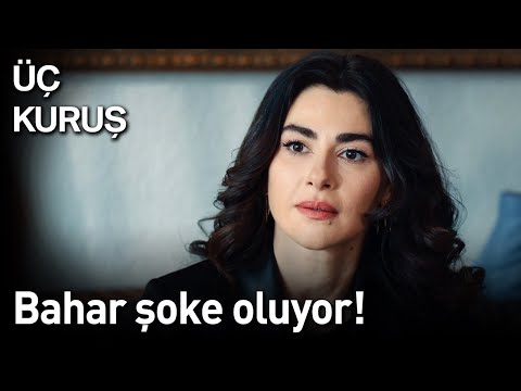 Üç Kuruş | Bahar Şoke Oluyor! 😲😲