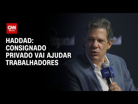 ​Haddad: Consignado privado vai ajudar trabalhadores | CNN 360°