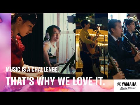 Music is a challenge. That's why we love it. | Yamaha Music