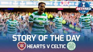 Unique Angles From a Sold Out MurrayField! | Story of the Day – Hearts v Celtic | Betfred Cup