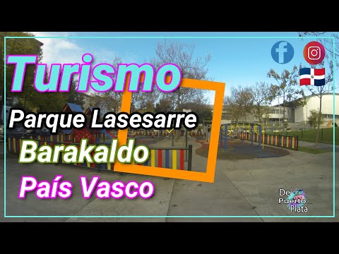 Parque de Lasesarre, Barakaldo, cual es su estados y que conserva actualmente.