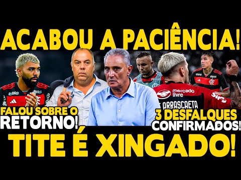 ACABOU A PACIÊNCIA! TITE NA BERLINDA! 3 DESFALQUES CONTRA RB BRAGANTINO! GABI FALOU SOBRE RETORNO!