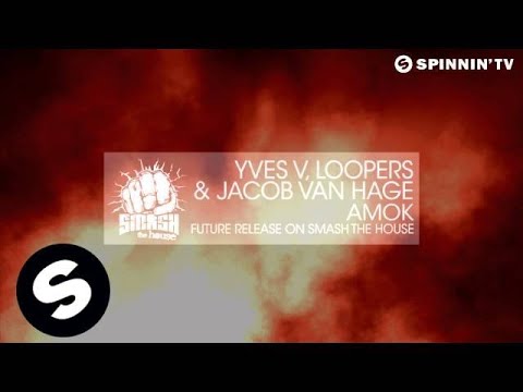 Yves V, Loopers & Jacob van Hage - Amok (Out Now) - UCpDJl2EmP7Oh90Vylx0dZtA