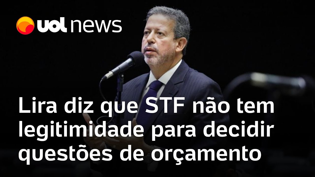 Lira questiona legitimidade do STF para decidir questões de orçamento após Lula judicializar IOF