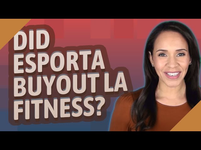 Did Esporta Buyout La Fitness?