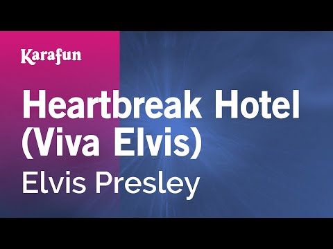 Karaoke Heartbreak Hotel (Viva Elvis) - Elvis Presley * - UCbqcG1rdt9LMwOJN4PyGTKg