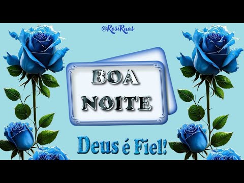 Boa Noite! Durma com os Anjos / Deus é Fiel!