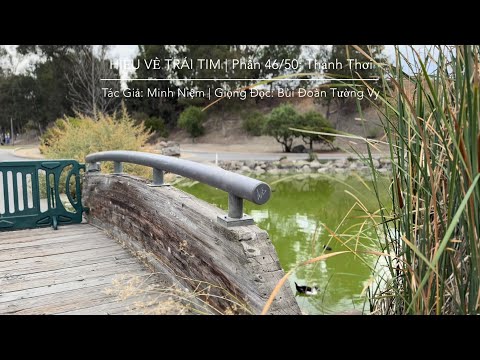 HIỂU VỀ TRÁI TIM | Tác Giả: Minh Niệm | Phần 46/50: Thảnh Thơi