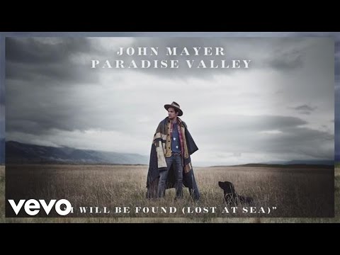John Mayer - I Will Be Found (Lost At Sea) - UC9KhB07HSEtWISy_LFWwHzw