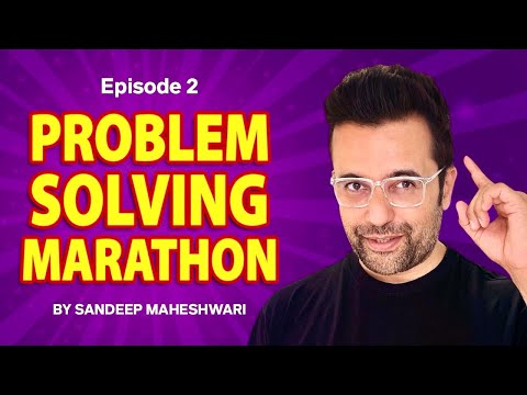 Episode 2 - Problem Solving Marathon | By Sandeep Maheshwari | Motivational Video | Hindi