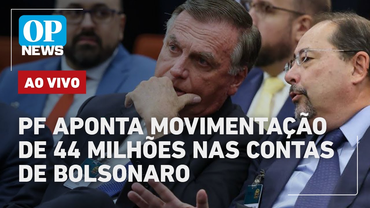 🔴AO VIVO Bolsonaro recebeu 44 milhões desde 2023 aponta PF | O POVO NEWS