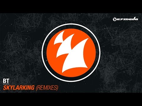 BT - Skylarking (Ilan Bluestone Remix) - UCGZXYc32ri4D0gSLPf2pZXQ