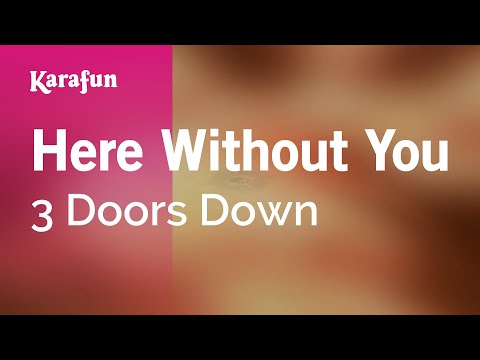 Karaoke Here Without You - 3 Doors Down * - UCbqcG1rdt9LMwOJN4PyGTKg