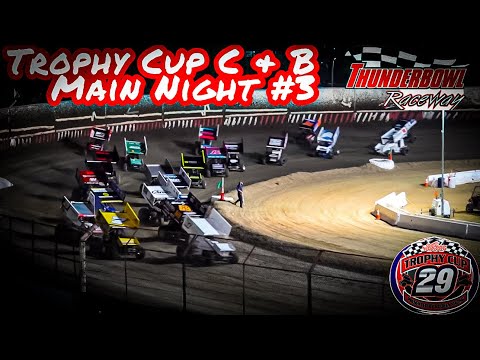 Trophy Cup Night 3 - (15 Lap C Main)  &amp; (25 Lap B Main) Thunderbowl Raceway - dirt track racing video image
