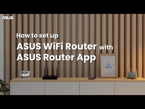 How to Set Up ASUS WiFi Router with ASUS Router App   | ASUS SUPPORT