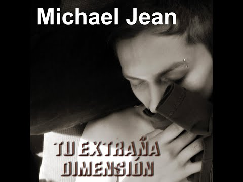 Tu extraña dimension - Michael Jean ( Video Clip )