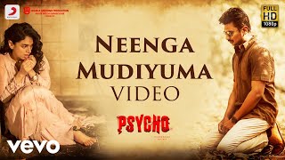 Psycho - Neenga Mudiyuma Video| Udhayanidhi Stalin | Ilayaraja | Mysskin