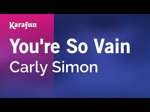 Karaoke You're So Vain - Carly Simon * - UCbqcG1rdt9LMwOJN4PyGTKg