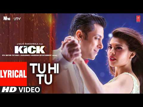 Kick: Tu Hi Tu (Lyrical Video) | Salman Khan | Jacqueline Fernandez | Himesh Reshammiya | Mayur Puri