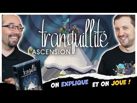 Tranquillité l'ascension, on explique et on joue
