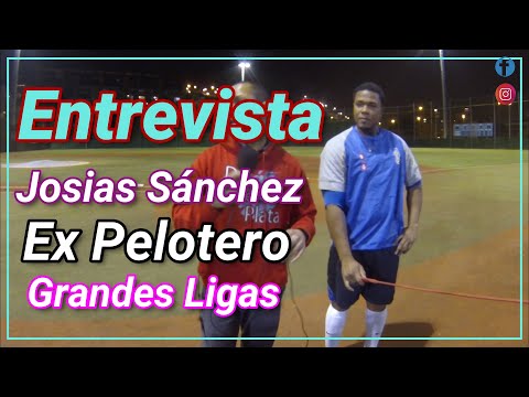 Entrevista con Josias Sanchez "Ex Grandes Ligas" Dominicano