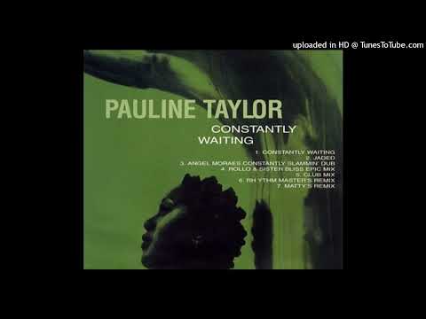Pauline Taylor - Constantly Waiting (Rollo & Sister Bliss Epic Mix)