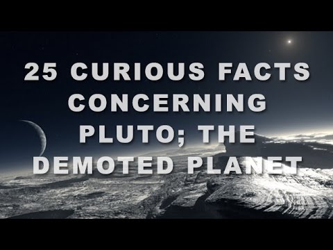 25 Curious Facts Concerning Pluto; The Demoted Planet - UCWqJpFqlX59OML324QIByZA