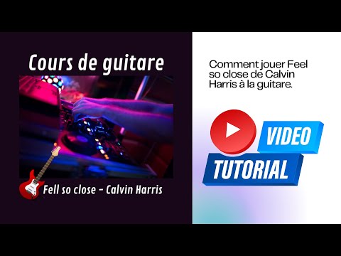 Comment jouer - Feel so close de Calvin Harris à la guitare