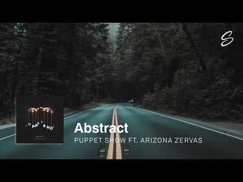 Abstract - Puppet Show (ft. Arizona Zervas) (Prod. Blulake) - UCqhNRDQE_fqBDBwsvmT8cTg