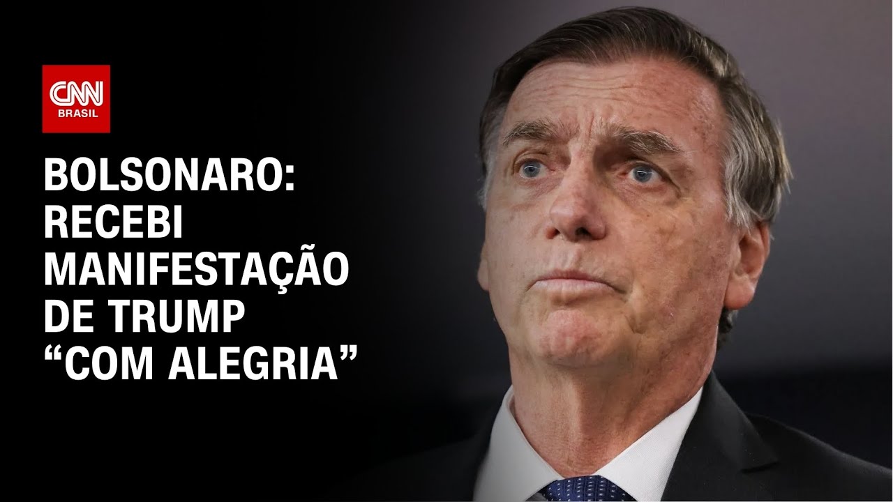Recebi manifestação de Trump com alegria diz Bolsonaro | BASTIDORES CNN