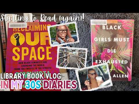 BOOK VLOG 📚 COME TO THE LIBRARY WITH ME, BLACK FEMINISM & STARTING MY READING JOURNEY AGAIN