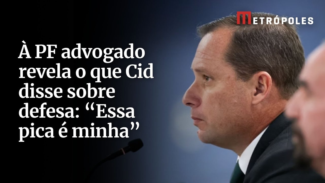 À PF advogado revela o que Cid disse sobre defesa Essa pica é minha