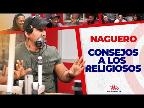 Consejos a los RELIGIOSOS - El Naguero