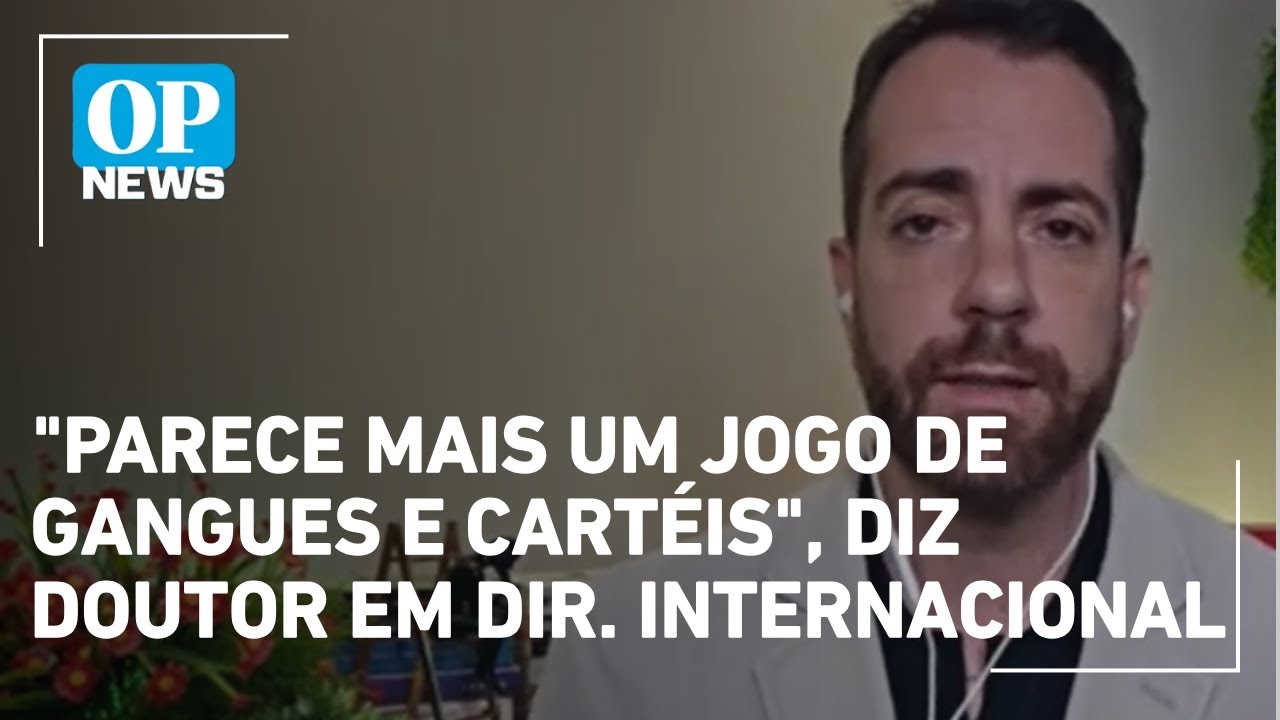 Parece mais um jogo de gangues e cartéis diz doutor em direito internacional | O POVO News