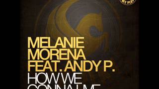 Melanie Morena feat. Andy P. - How WE Gonna Live