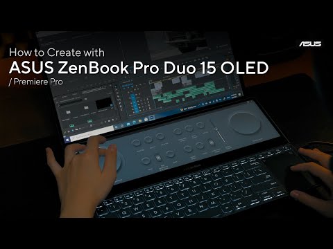 How to Create with ASUS Zenbook Pro Duo 15 OLED | Premiere Pro