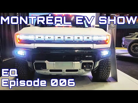 EQ Episode 007 - Montréal EV Show Hummer EV!