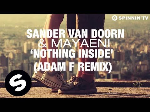 Sander van Doorn & Mayaeni - Nothing Inside (Adam F Remix) (Available June 4) - UCpDJl2EmP7Oh90Vylx0dZtA