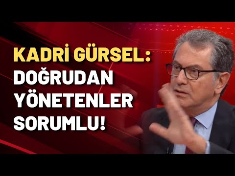 Kadri Gürsel: Doğrudan yönetenler sorumlu!