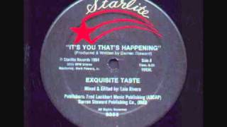 Exquisite Taste - It's You That's Happening